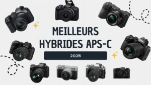 Meilleurs hybrides APS-C 2026